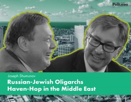 Russian-Jewish Oligarchs Haven-Hop in the Middle East